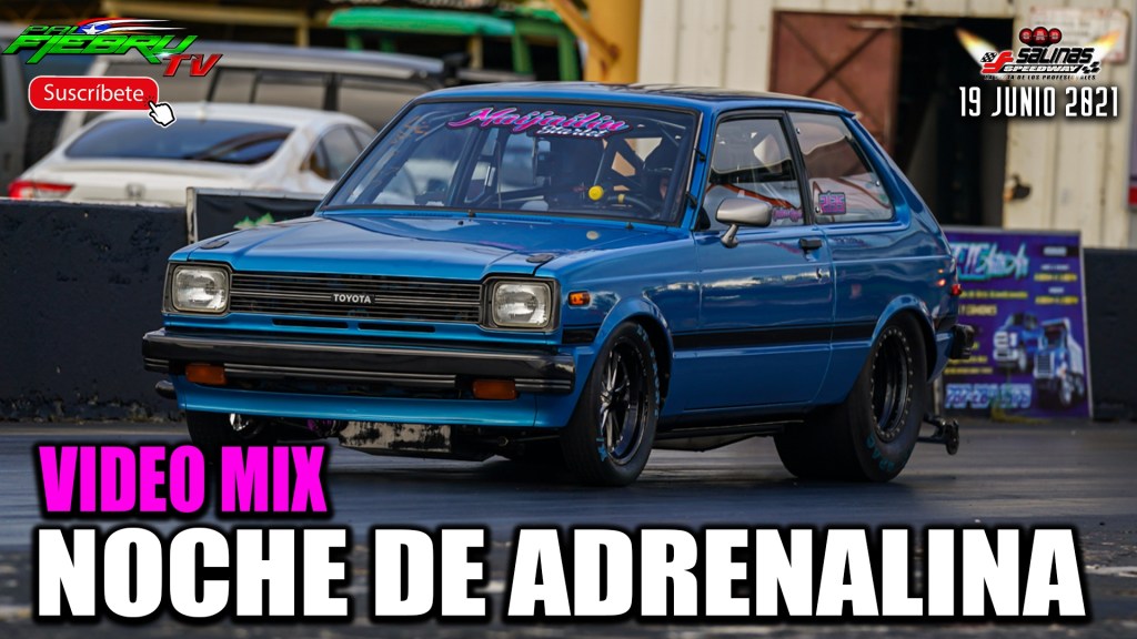 VIDEO MIX Y GALERIA DE FOTOS NOCHE DE ADRENALINA EN SALINAS SPEEDWAY 19 DE JUNIO&nbsp;2021